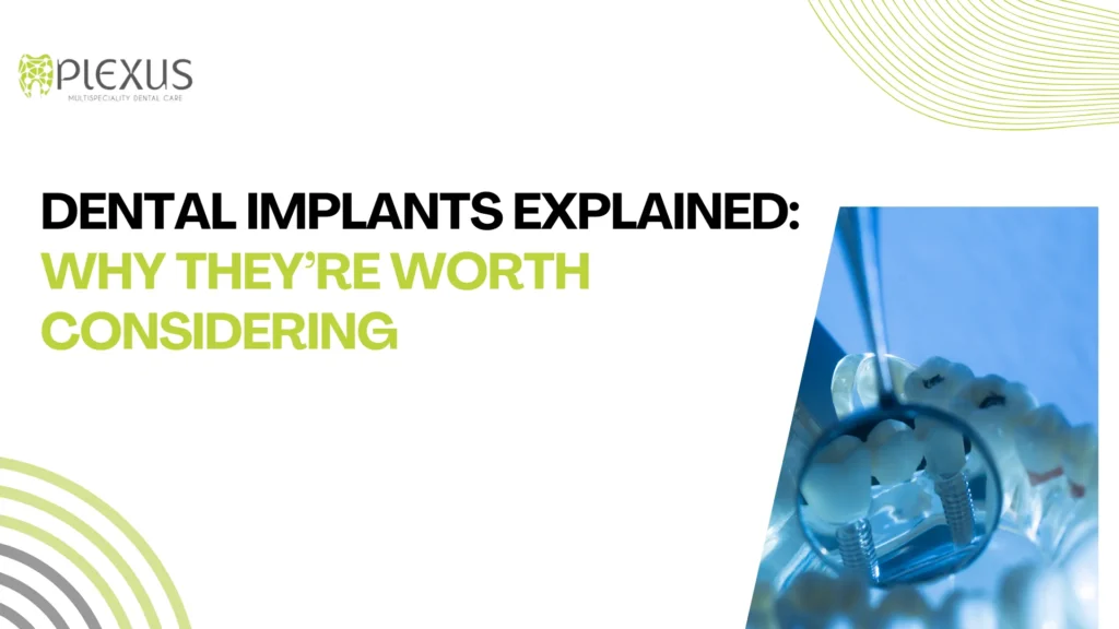 Dental Implants: Procedure, Benefits & Cost Explained : Plexus Dental Studio