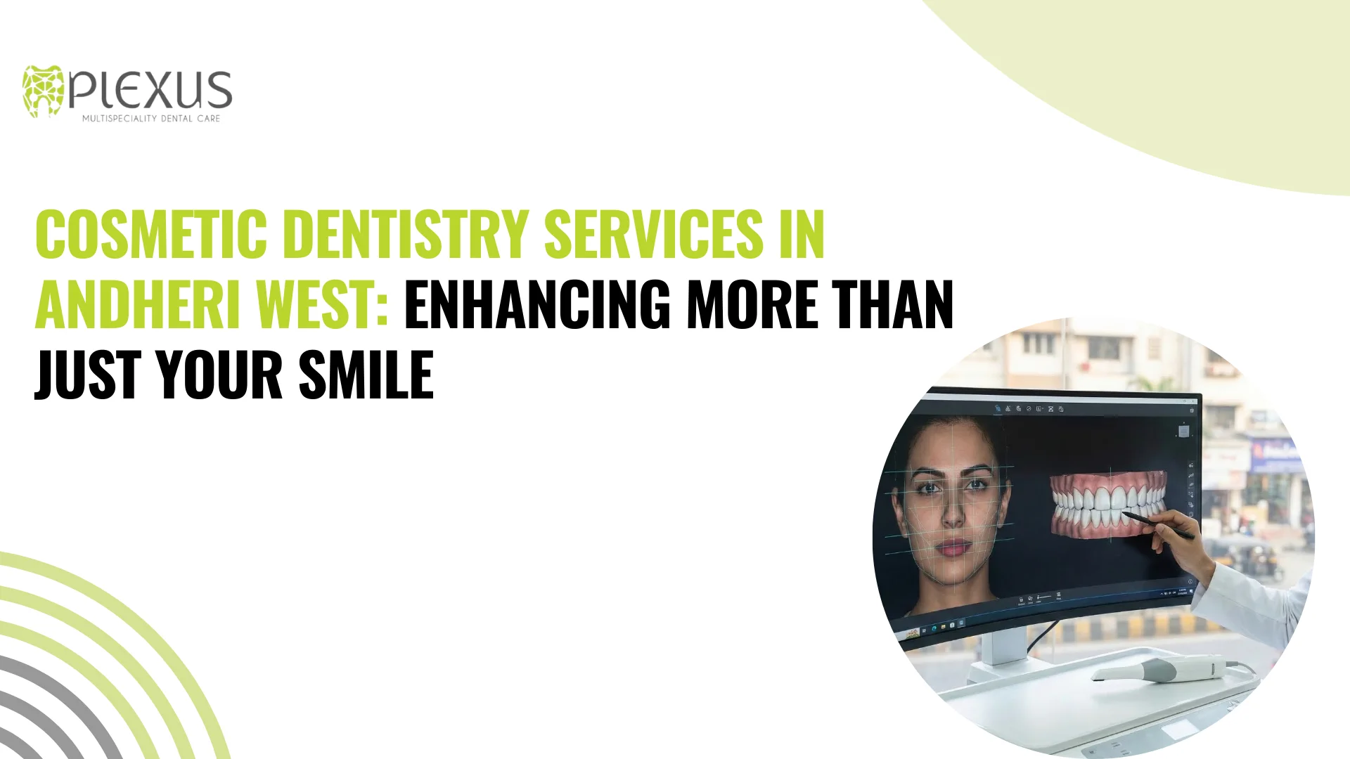 Cosmetic Dentistry Services in Andheri West Enhancing More Than Just Your Smile