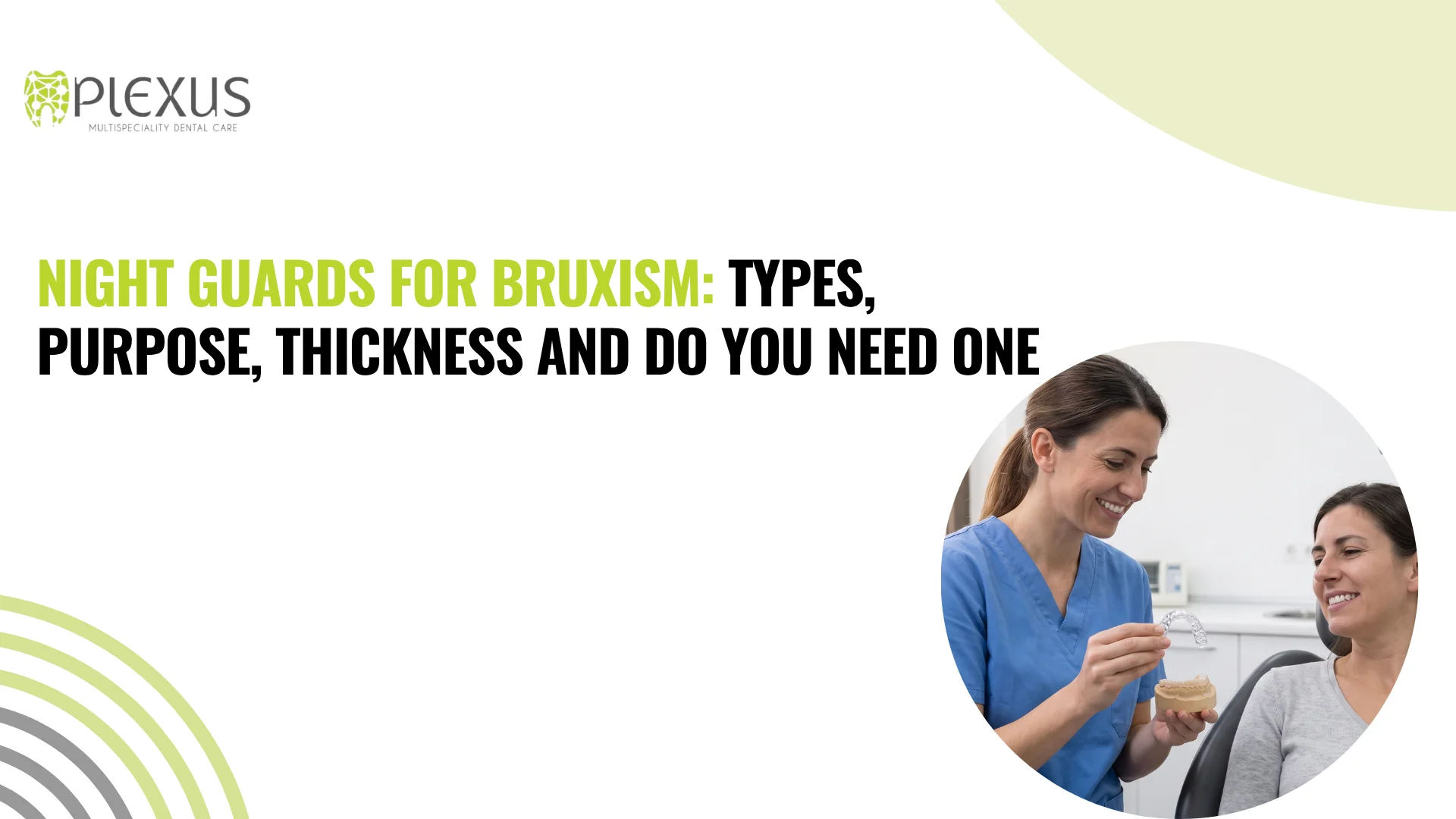 Night Guards For Bruxism Types, Purpose, Thickness And Do You Need One