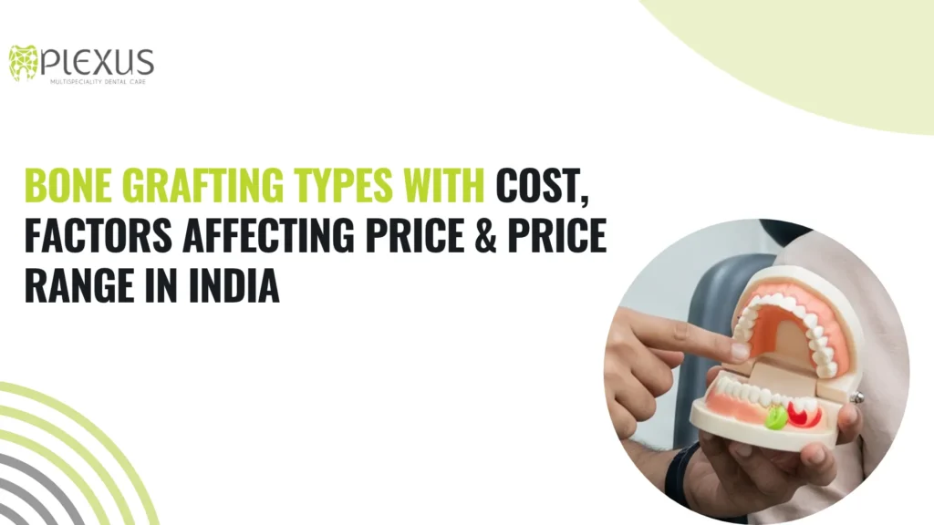 Bone Grafting Types with Cost, Factors Affecting Price & Price Range in India